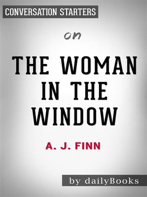 cover image of The Woman in the Window--by A.J Finn | Conversation Starters